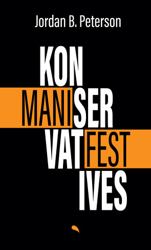 Konservatives Manifest von Bolz,  Norbert, Grau,  Alexander, Kelle,  Birgit, Peterson,  Jordan B.