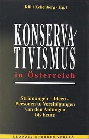 Konservativismus in Österreich von Rill,  Robert, Zellenberg,  Ulrich
