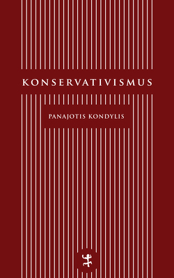 Konservativismus von Kondylis,  Panajotis, Zorn,  Daniel-Pascal