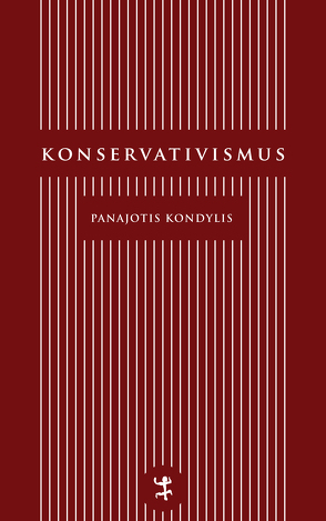 Konservativismus von Kondylis,  Panajotis, Zorn,  Daniel-Pascal