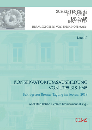 Konservatoriumsausbildung von 1795 bis 1945 von Babbe,  Annkatrin, Timmermann,  Volker