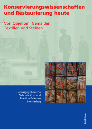 Konservierungswissenschaften und Restaurierung heute von Griesser-Stermscheg,  Martina, Krist,  Gabriela