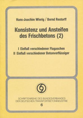 Konsistenz und Ansteifen des Frischbetons / Konsistenz und Ansteifen des Frischbetons von Restorf,  Bernd, Warmke,  Hermann, Wierig,  Hans J