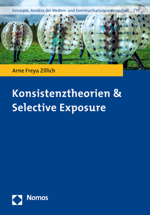 Konsistenztheorien & Selective Exposure von Zillich,  Arne Freya