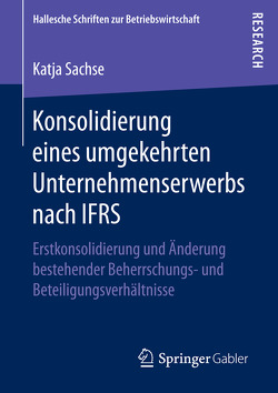 Konsolidierung eines umgekehrten Unternehmenserwerbs nach IFRS von Sachse,  Katja