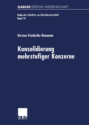 Konsolidierung mehrstufiger Konzerne von Baumann,  Kirsten Friederike