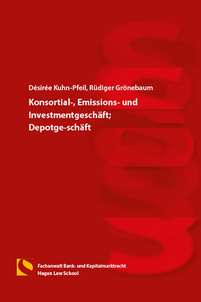 Konsortial-, Emissions- und Investmentgeschäft; Depotgeschäft von Grönebaum,  Rüdiger, Kuhn-Pfeil,  Désirée