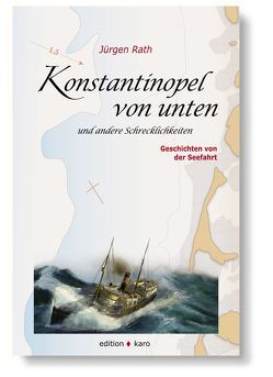 Konstantinopel von unten und andere Schrecklichkeiten von Rath,  Jürgen