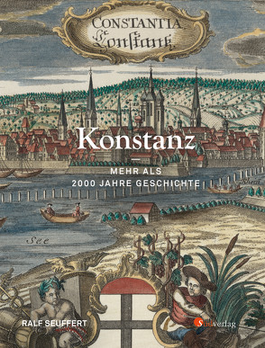 Konstanz – Mehr als 2000 Jahre Geschichte von Seuffert,  Ralf