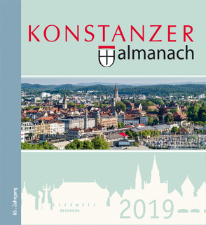 Konstanzer Almanach 2019 von Stadt Konstanz