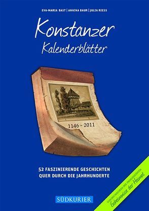 Konstanzer Kalenderblätter von Bast,  Eva-Maria, Baur,  Annina, Riess,  Julia