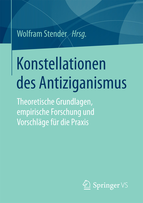 Konstellationen des Antiziganismus von Stender,  Wolfram