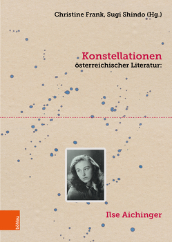 Konstellationen österreichischer Literatur von Ivanovic,  Christine, Shindo,  Sugi