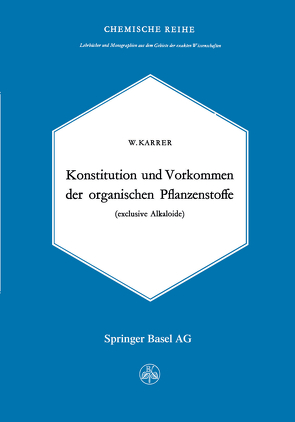 Konstitution und Vorkommen der organischen Pflanzenstoffe von Karrer,  Walter