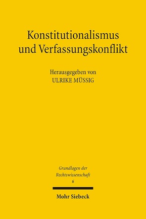 Konstitutionalismus und Verfassungskonflikt von Müßig,  Ulrike, Willoweit,  Dietmar
