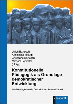 Konstitutionelle Pädagogik als Grundlage demokratischer Entwicklung von Bartosch,  Ulrich, Maluga,  Agnieszka, Schieder,  Michael