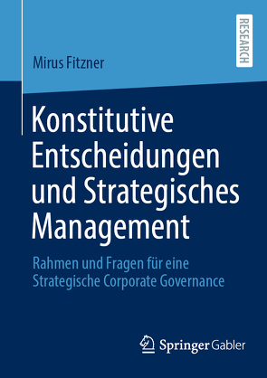 Konstitutive Entscheidungen und Strategisches Management von Fitzner,  Mirus