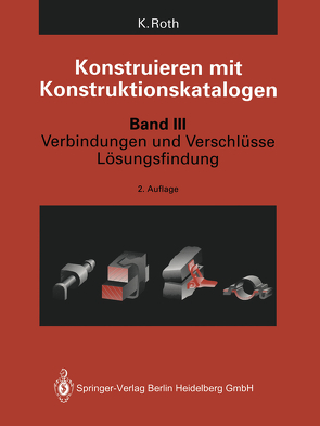 Konstruieren mit Konstruktionskatalogen von Roth,  Karlheinz