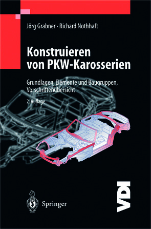Konstruieren von Pkw-Karosserien von Grabner,  Jörg, Nothhaft,  Richard