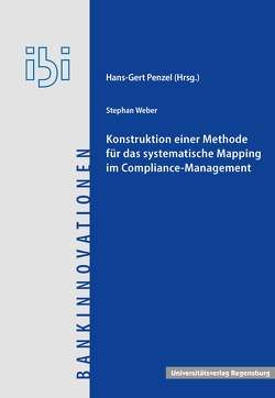 Konstruktion einer Methode für das systematische Mapping im Compliance-Management von Weber,  Stephan