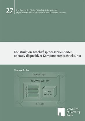 Konstruktion geschäftsprozessorientierter operativ-dispositiver Komponentenarchitekturen von Benker,  Thomas