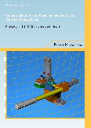 Konstruktion im Maschinenbau und Vorrichtungsbau: von Rechtin,  Waldemar