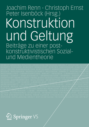 Konstruktion und Geltung von Ernst,  Christoph, Isenböck,  Peter, Renn,  Joachim