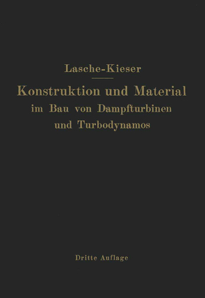 Konstruktion und Material im Bau von Dampfturbinen und Turbodynamos von Lasche,  O.