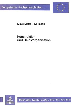 Konstruktion und Selbstorganisation von Revermann,  Klaus-Dieter