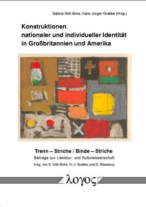 Konstruktionen nationaler und individueller Identität in Großbritannien und Amerika von Grabbe,  Hans-Jürgen, Volk-Birke,  Sabine