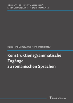 Konstruktionsgrammatische Zugänge zu romanischen Sprachen von Döhla,  Hans-Jörg, Hennemann,  Anja
