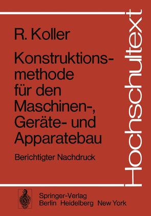 Konstruktionsmethode für den Maschinen-, Geräte- und Apparatebau von Koller,  R.