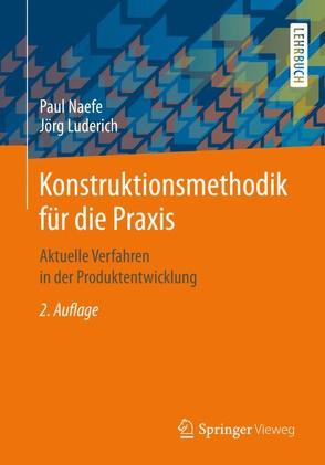 Konstruktionsmethodik für die Praxis von Luderich,  Jörg, Naefe,  Paul