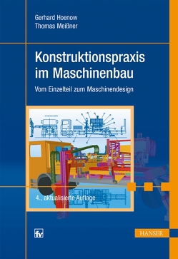 Konstruktionspraxis im Maschinenbau von Hoenow,  Gerhard, Meißner,  Thomas