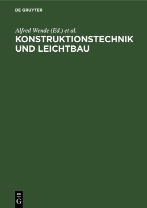 Konstruktionstechnik und Leichtbau von Knauer,  Berthold, Wende,  Alfred