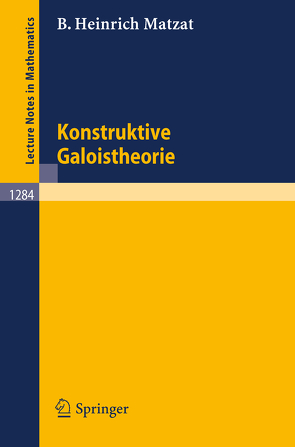 Konstruktive Galoistheorie von Matzat,  Bernd H.