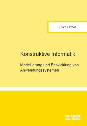 Konstruktive Informatik von Ortner,  Erich