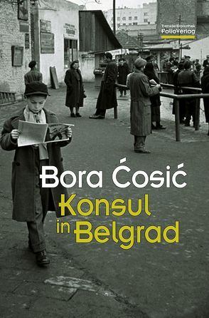 Konsul in Belgrad von Ćosić,  Bora