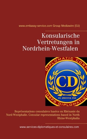 Konsularische Vertretungen in Nordrhein-Westfalen – Konsularische Vertretungen mit Zuständigkeit für Nordrhein-Westfalen von Chu Win,  Lu, Group MediaWire (EU)