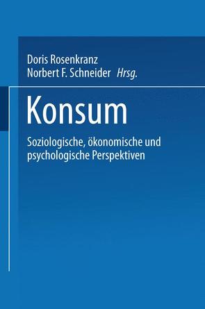Konsum von Rosenkranz,  Doris, Schneider,  Norbert F.
