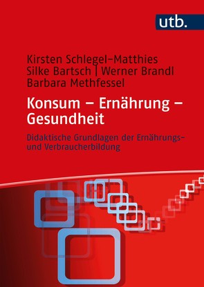 Konsum – Ernährung – Gesundheit von Bartsch,  Silke, Brandl,  Werner, Methfessel,  Barbara, Schlegel-Matthies,  Kirsten