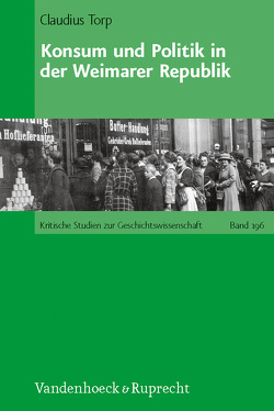 Konsum und Politik in der Weimarer Republik von Torp,  Claudius