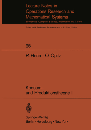 Konsum- und Produktionstheorie I von Henn,  R., Opitz,  O.