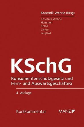 Konsumentenschutzgesetz und Fern- und Auswärtsgeschäftegesetz von Kosesnik-Wehrle,  Anne Marie