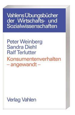 Konsumentenverhalten – angewandt – von Diehl,  Sandra, Terlutter,  Ralf, Weinberg,  Peter