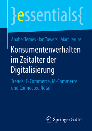Konsumentenverhalten im Zeitalter der Digitalisierung von Jerusel,  Marc, Ternès,  Anabel, Towers,  Ian