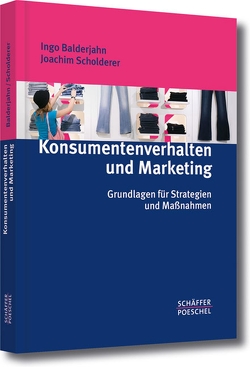 Konsumentenverhalten und Marketing von Balderjahn,  Ingo, Scholderer,  Joachim