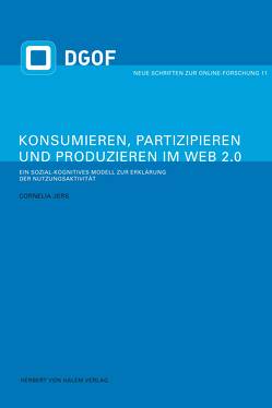 Konsumieren, Partizipieren und Produzieren im Web 2.0 von Jers,  Cornelia