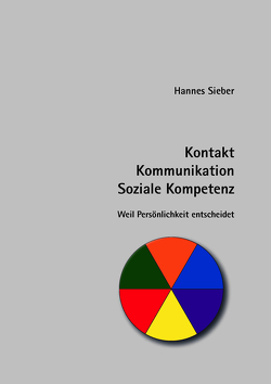 Kontakt – Kommunikation – Soziale Kompetenz von Sieber,  Hannes
