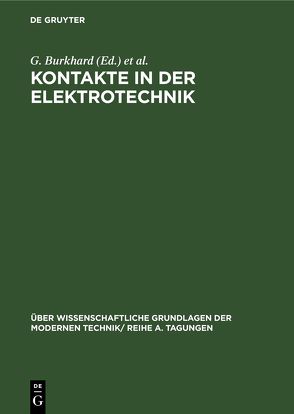 Kontakte in der Elektrotechnik von Burkhard,  G., Hentsch,  A., Kromrey,  G.